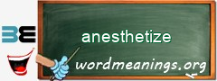 WordMeaning blackboard for anesthetize
